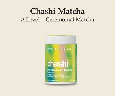 Chashi Matcha - A level