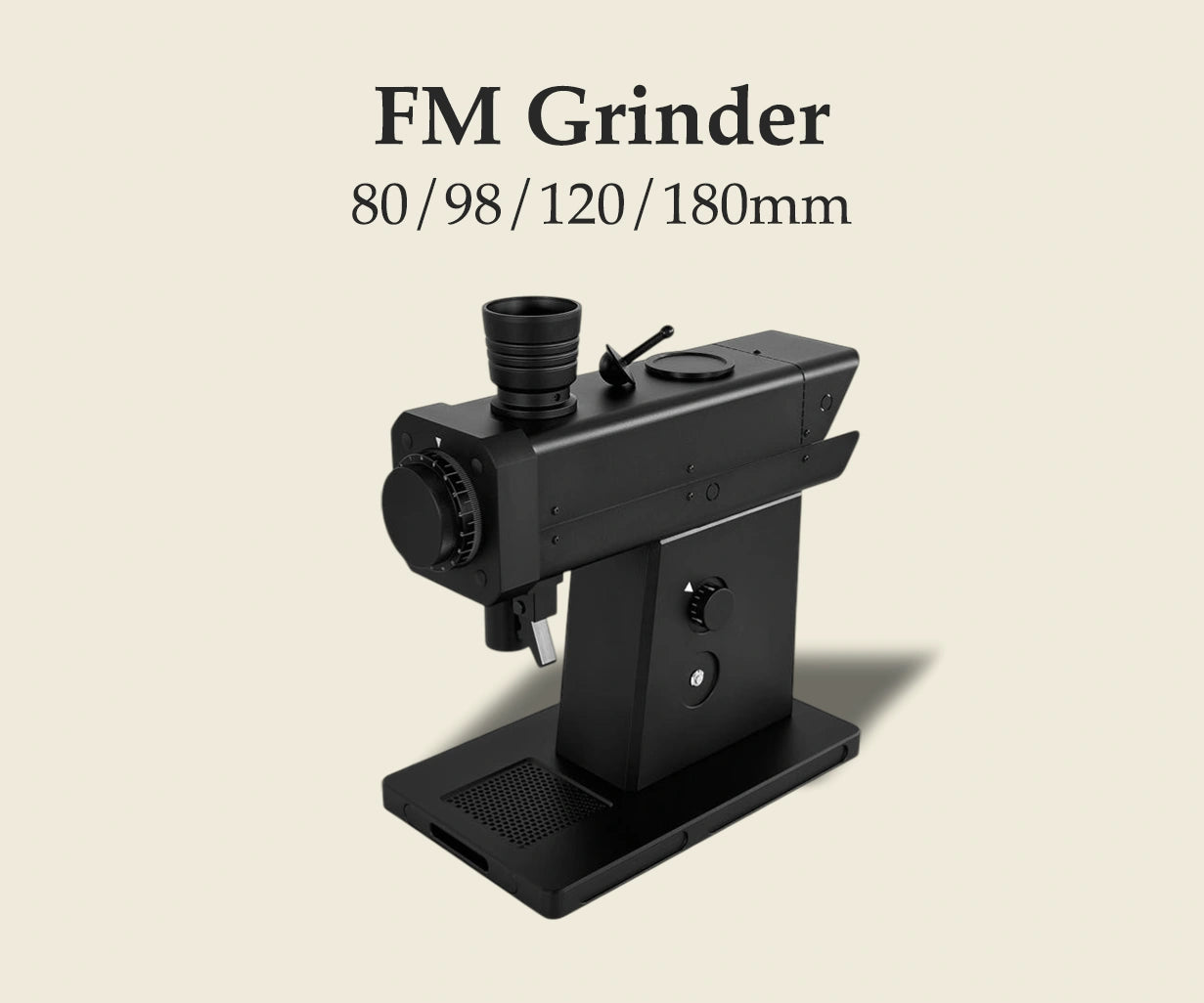 FM Grinder 80/98/120/180mm